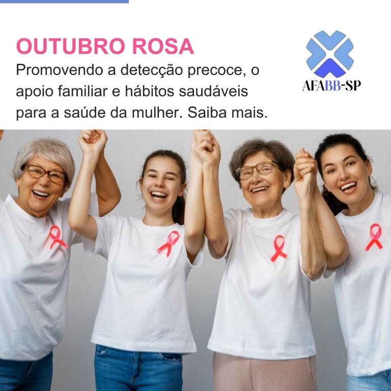 OUTUBRO ROSA: Promovendo a detecção precoce, o apoio familiar e hábitos saudáveis para a saúde da mulher. Saiba mais. 