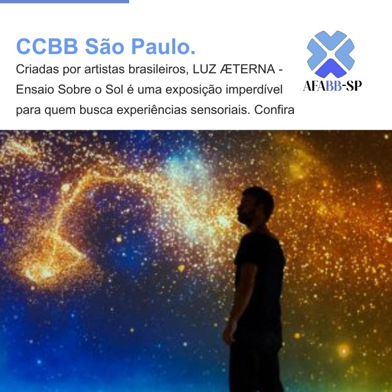 CCBB São Paulo: Exposição LUZ LUZ ÆTERNA. Confira mais 