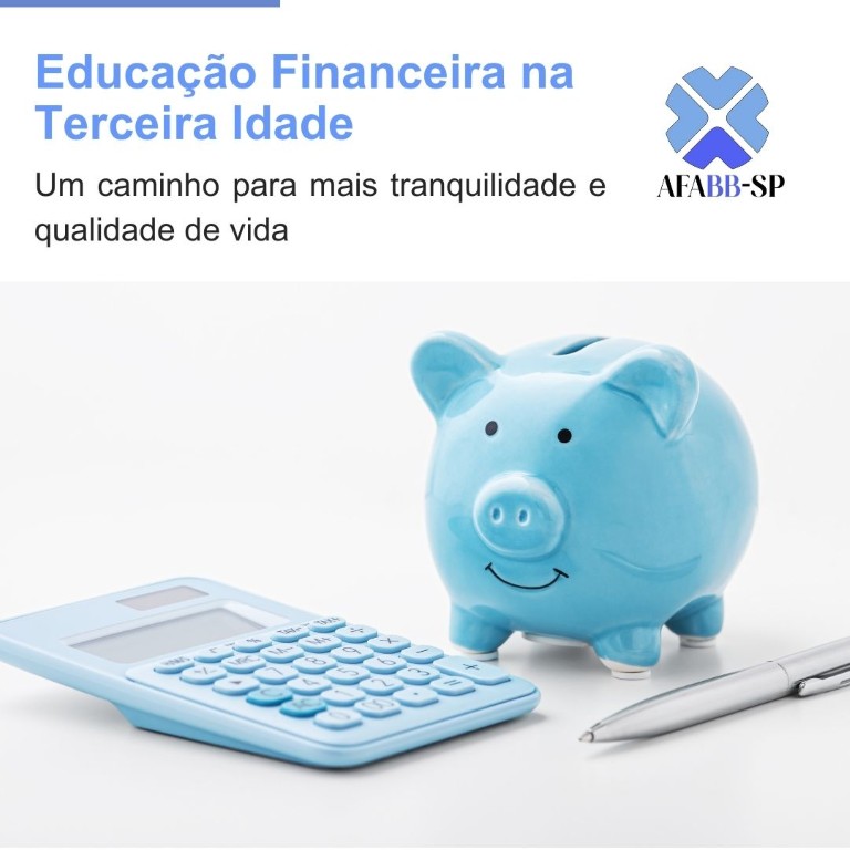Educação Financeira na Terceira Idade: Um Caminho para Mais Tranquilidade e Qualidade de Vida