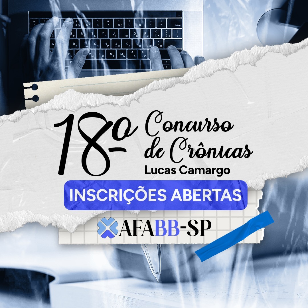 Inscrições abertas para o 18º Concurso de Crônicas “Lucas Camargo”, da AFABB-SP. Saiba como participar!