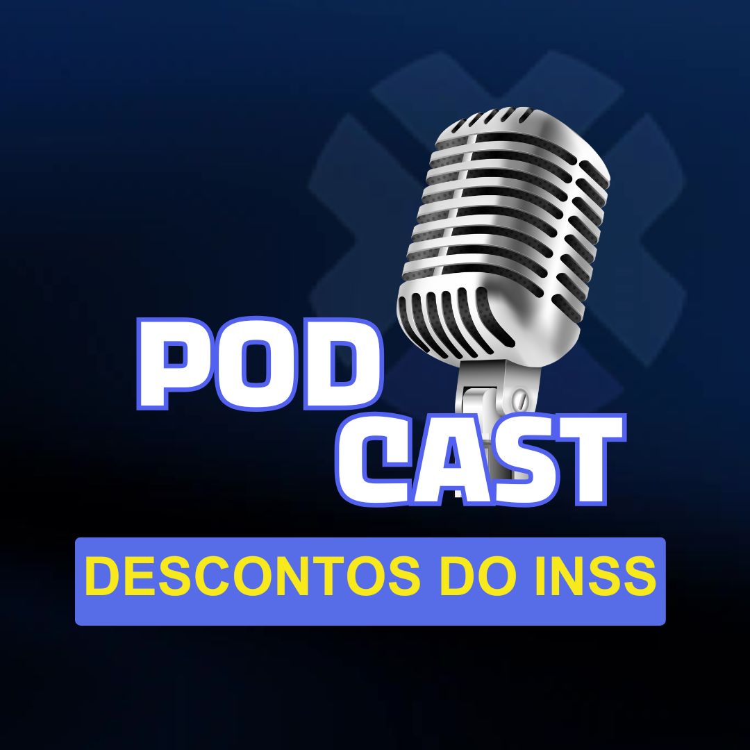 PODCAST: DESCONTOS DO INSS