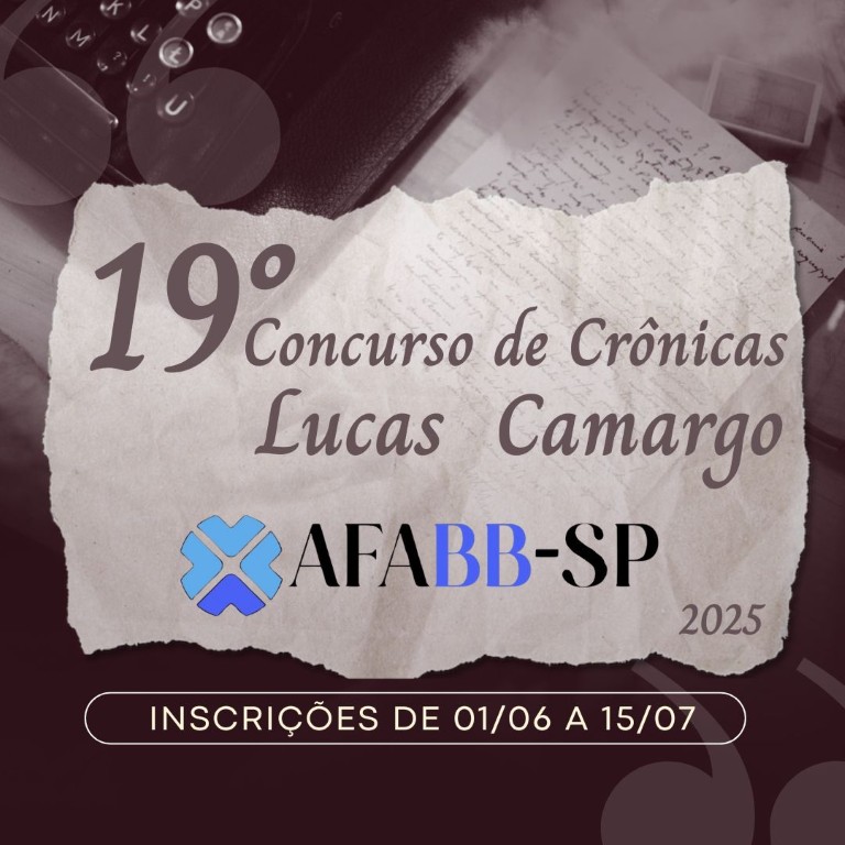 19° Concurso de Crônicas Lucas Camargo AFABB-SP - PRAZO ESTENDIDO