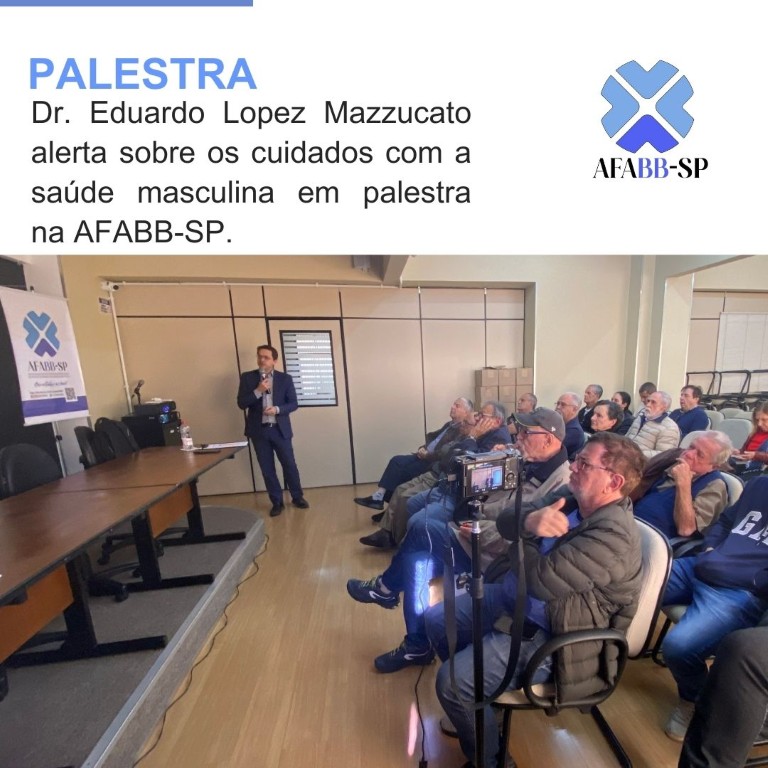 “Saúde também é papo de homem” – Dr. Eduardo Lopez Mazzucato alerta sobre os cuidados com a saúde masculina em palestra na AFABB-SP