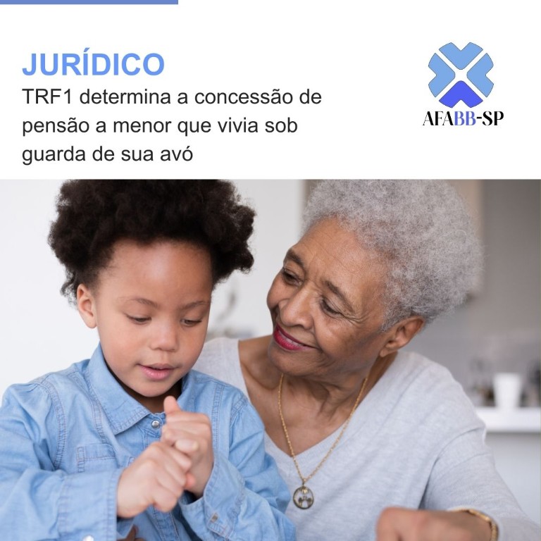 TRF1 determina a concessão de pensão a menor que vivia sob guarda de sua avó