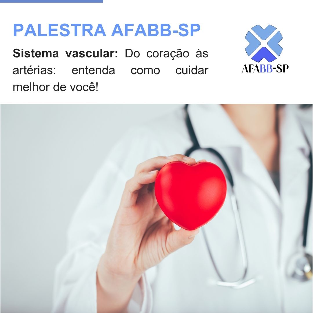 Palestra AFABB-SP - Do coração às artérias: entenda como cuidar melhor de você!