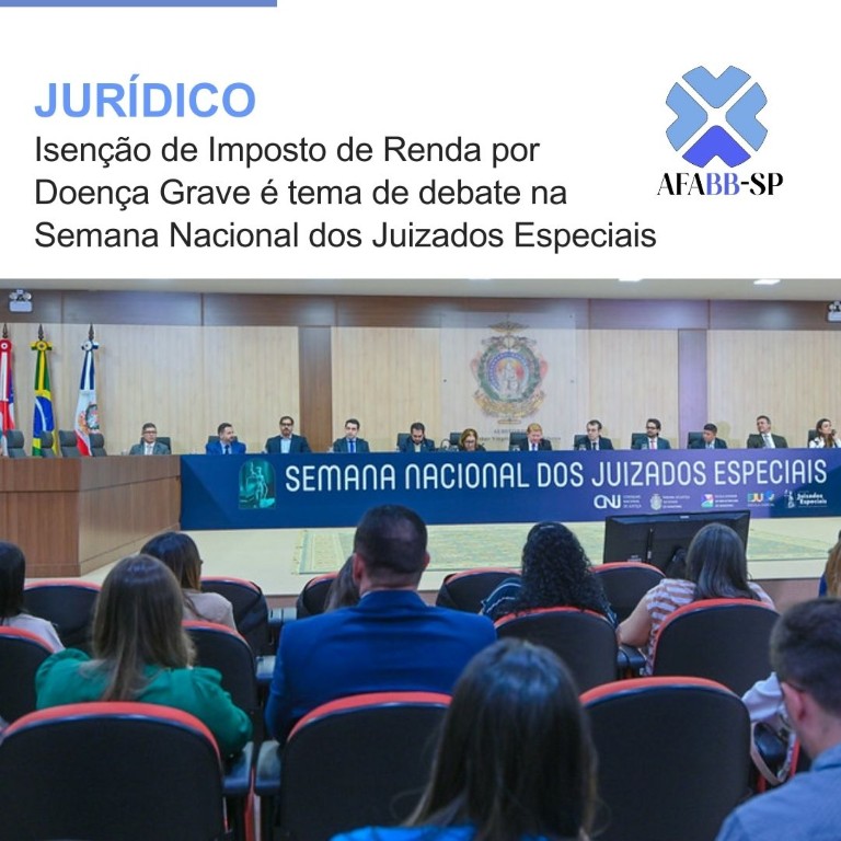 Isenção de Imposto de Renda por Doença Grave é tema de debate na Semana Nacional dos Juizados Especiais