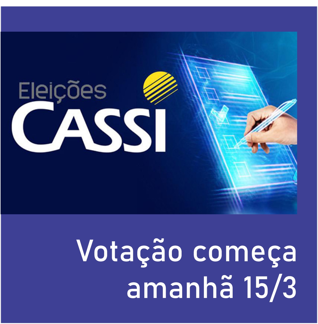 ELEIÇÕES CASSI 2024 | Conheça as chapas, os candidatos e as propostas. Confira também o manual de como votar!