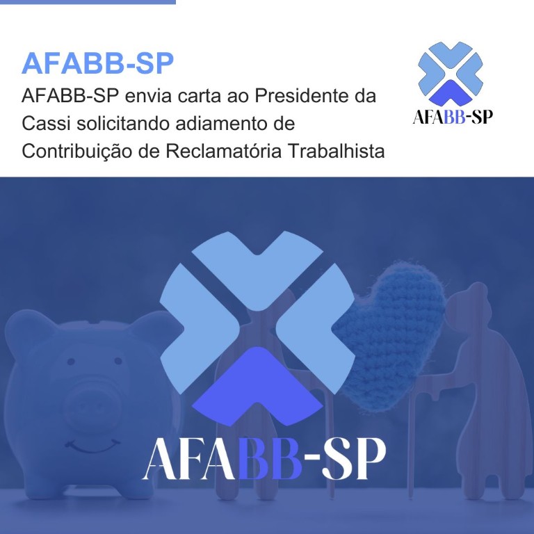 AFABB-SP envia carta ao Presidente da Cassi solicitando adiamento de Contribuição de Reclamatória Trabalhista