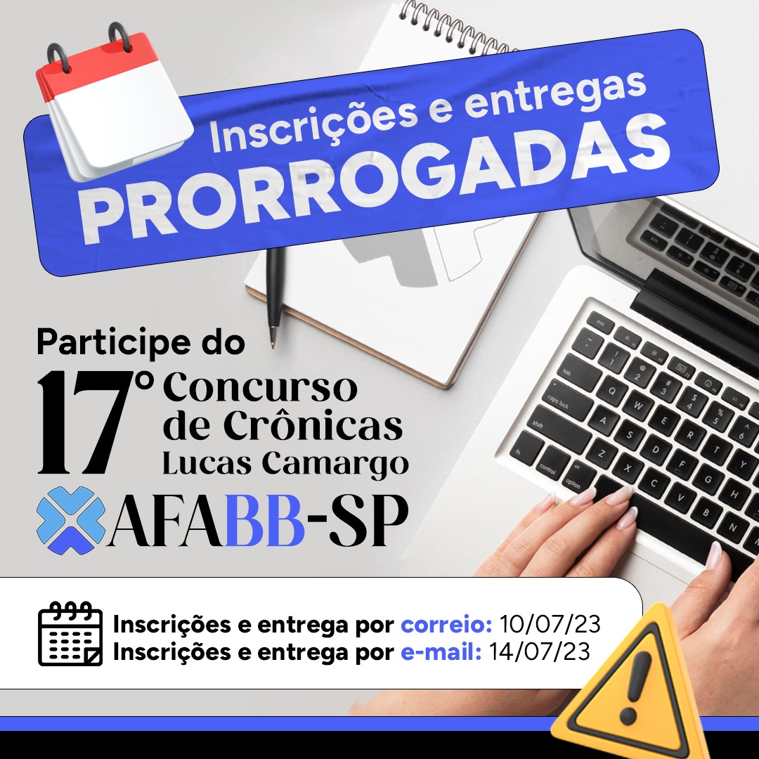 FIQUE ATENTO | AFABB-SP prorroga inscrições para o 17º Concurso de Crônicas “Lucas Camargo”. Saiba como participar!   