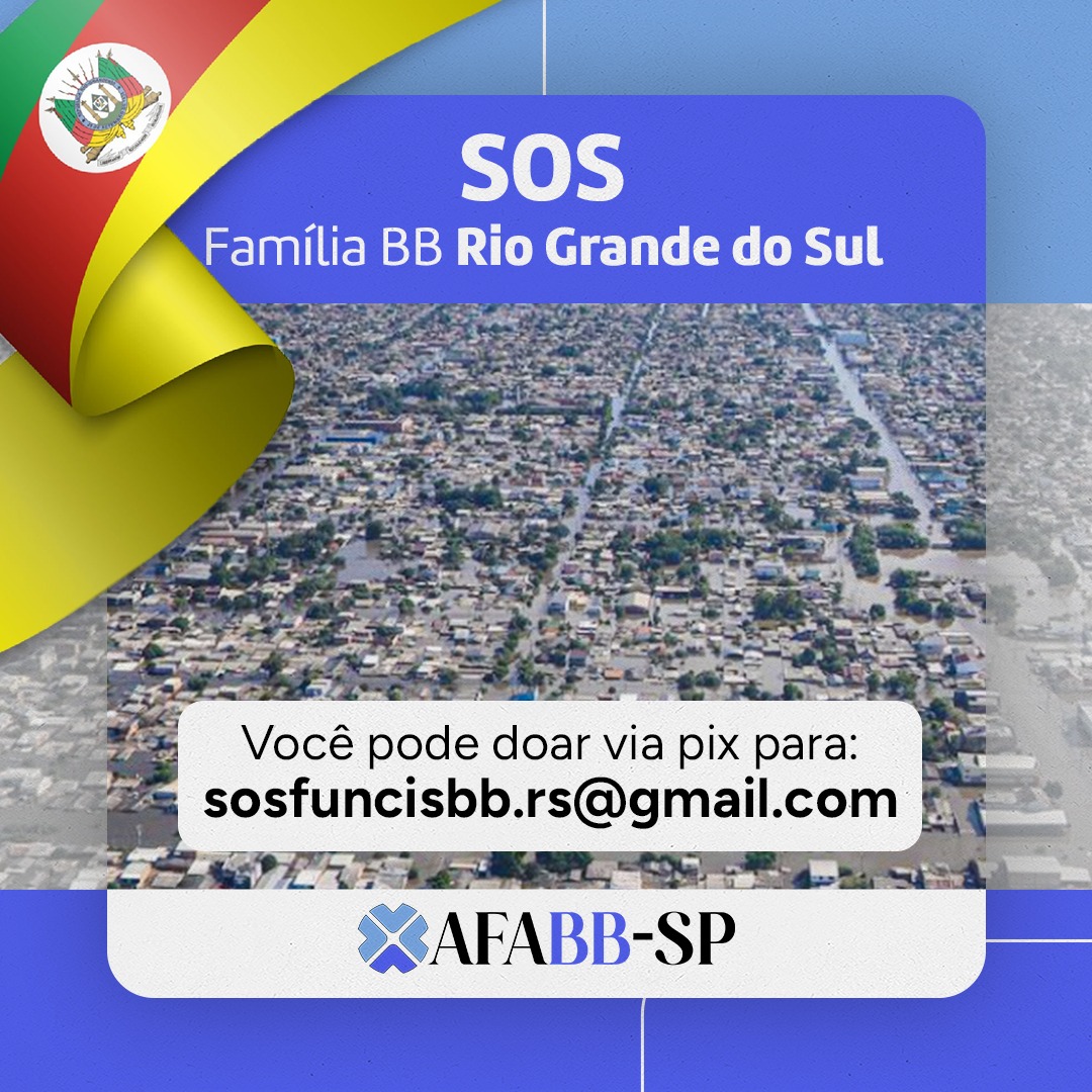 SOS RS | AFABB-SP reforça campanha de arrecadação para amigos do BB/RS
